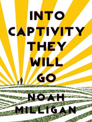 cover image of Into Captivity They Will Go